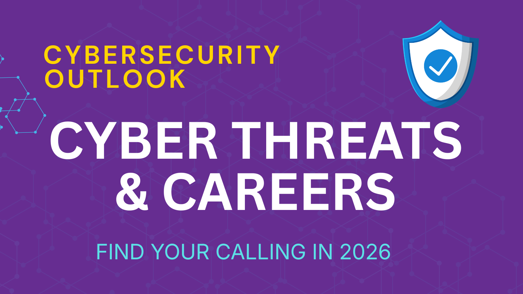 Cyber Threats & Careers in 2026: The Stats Every Aspiring Cybersecurity Pro Should Know Image